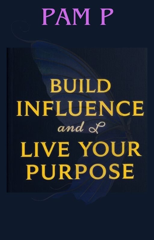 Build Influence and Live with Purpose