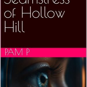 The Seamstress of Hollow Hill The Seamstress of Hollow Hill